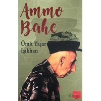 Ammo Bahe - Ümit Yaşar Işıkhan - Kaos Çocuk Parkı Yayınları