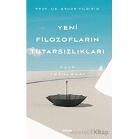 Yeni Filozofların Tutarsızlıkları - Ergün Yıldırım - Beyan Yayınları