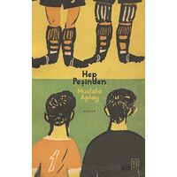 Hep Peşinden - Mustafa Aplay - Ketebe Yayınları