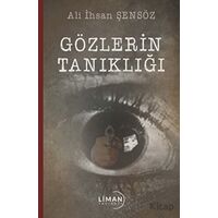 Gözlerin Tanıklığı - Ali İhsan Şensöz - Liman Yayınevi