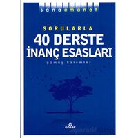 Sorularla 40 Derste İnanç Esasları - Gümüş Kalemler - Ensar Neşriyat