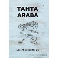 Tahta Araba - Levent Delibaltaoğlu - İkinci Adam Yayınları