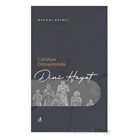 Cahiliye Döneminde Dini Hayat - Mehmet Azimli - Fecr Yayınları
