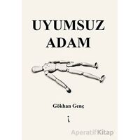 Uyumsuz Adam - Gökhan Genç - İkinci Adam Yayınları