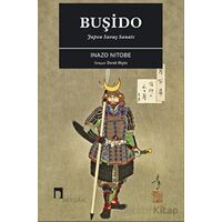 Buşido Japon Savaş Sanatı - Inazo Nitobe - Dergah Yayınları