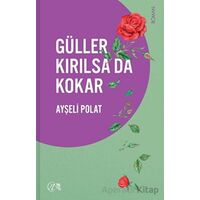 Güller Kırılsa da Kokar - Ayşeli Polat - Nida Yayınları