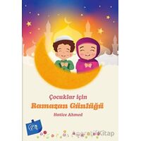 Çocuklar İçin Ramazan Günlüğü - Hatice Ahmed - Nida Yayınları