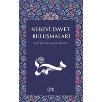 Nebevi Davet Buluşmaları - Seyyid Süleyman Nedvi - Nida Yayıncılık