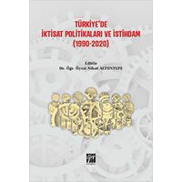 Türkiyede İktisat Politikaları ve İstihdam (1990-2020) - Nihat Altuntepe - Gazi Kitabevi