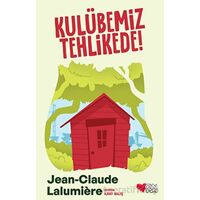 Kulübemiz Tehlikede! - Jean-Claude Lalumiere - Can Çocuk Yayınları