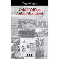 Orhan Velinin Ankaradaki İzleri - Tolga Aydoğan - Yapı Kredi Yayınları
