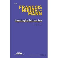 Bambaşka Bir Sartre - François Noudelmann - Yapı Kredi Yayınları