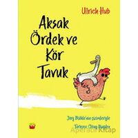 Aksak Ördek ve Kör Tavuk - Ulrich Hub - Kuraldışı Yayınevi