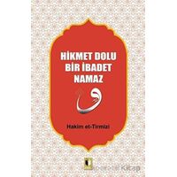 Hikmet Dolu Bir İbadet Namaz - Hakim Tirmizi - Ehil Yayınları