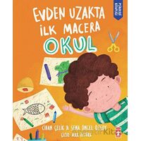 Evden Uzakta İlk Macera: Okul - Cihan Çelik - Timaş Çocuk
