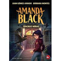 Amanda Black - Tehlikeli Miras - Barbara Montes - Beyaz Balina Yayınları