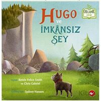 Hugo ve İmkânsız Şey - Chris Gabriel - Beyaz Balina Yayınları