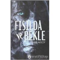 Fısılda Ve Bekle - Onur Arsoy - Dorlion Yayınları
