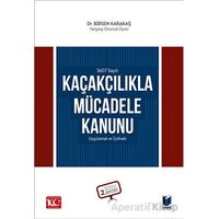 5607 Sayılı Kaçakçılıkla Mücadele Kanunu - Birsen Karakaş - Adalet Yayınevi