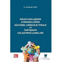 İnsan Haklarının Evrenselliğine Kültürel Görecilik İtirazı ve Tartışmayı Uzlaştırma Çabaları