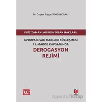 Kriz Zamanlarında İnsan Hakları: Avrupa İnsan Hakları Sözleşmesi 15.Madde Kapsamında Derogasyon Reji