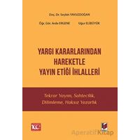 Yargı Kararlarından Hareketle Yayın Etiği İhlalleri - Seçkin Yavuzdoğan - Adalet Yayınevi