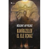 Kamikazeler El Ele Uçmaz - Bülent Ayyıldız - İthaki Yayınları