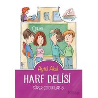 Harf Delisi - Süper Çocuklar 5 - Aytül Akal - Tudem Yayınları