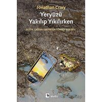 Yeryüzü Yakılıp Yıkılırken - Jonathan Crary - Metis Yayınları