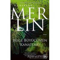 Bilge Büyücünün Kanatları - Merlin - T. A. Barron - Parodi Yayınları