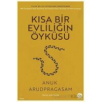 Kısa Bir Evliliğin Öyküsü - Anuk Arudpragasam - Sahi Kitap