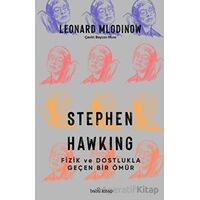 Stephen Hawking: Fizik ve Dostlukla Geçen Bir Ömür - Leonard Mlodinow - Babil Kitap