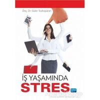 İş Yaşamında Stres - Güler Tozkoparan - Nobel Akademik Yayıncılık