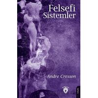 Felsefi Sistemler - Andre Cresson - Dorlion Yayınları