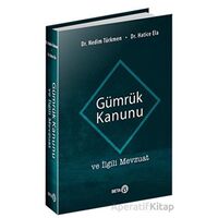 Gümrük Kanunu ve İlgili Mevzuat - Hatice Ela - Beta Yayınevi