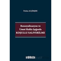 Resosyalizasyon ve Umut Hakkı Işığında Koşullu Salıverilme