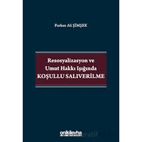 Resosyalizasyon ve Umut Hakkı Işığında Koşullu Salıverilme