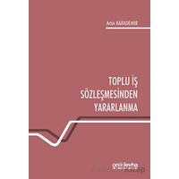 Toplu İş Sözleşmesinden Yararlanma - Artür Karademir - On İki Levha Yayınları