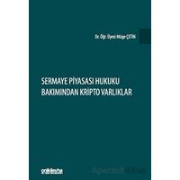 Sermaye Piyasası Hukuku Bakımından Kripto Varlıklar - Müge Çetin - On İki Levha Yayınları