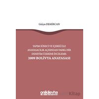 Yapım Süreci ve İçeriği ile Anayasacılık Açısından Farklı Bir Deneyim Üzerine İnceleme: 2009 Bolivya