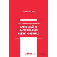 Ulusal İstihdam Stratejisi Kapsamında Kadın Emeği ve Kadın Emeğinin Hukuki Korunması