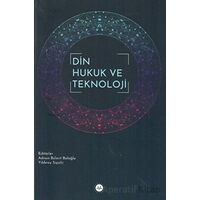 Din Hukuk ve Teknoloji - Kolektif - Diyanet İşleri Başkanlığı