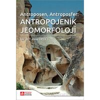Antropojenik Jeomorfoloji - T. Ahmet Ertek - Pegem Akademi Yayıncılık
