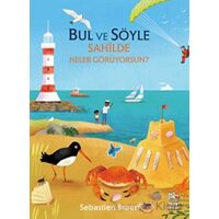 Bul ve Söyle - Sahilde Neler Görüyorsun? - Sebastien Braun - İthaki Çocuk Yayınları