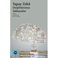 Yapay Zeka - Disiplinlerarası Yaklaşımlar - Kolektif - Vakıfbank Kültür Yayınları
