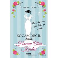 Kocam Değil Ama Hocam Olur Kendisi - Kübra Selin Akay - Ceres Yayınları