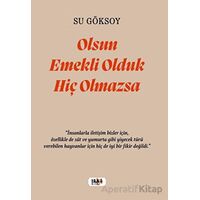 Olsun Emekli Olduk Hiç Olmazsa - Su Göksoy - Tilki Kitap
