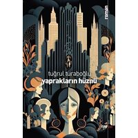 Yaprakların Hüznü - Tuğrul Turaboğlu - Fihrist Kitap