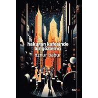 Hakuran Kafesinde Bir Gözlemci - Öznur Babur - Fihrist Kitap