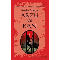 Arzu ve Kan - Omnia Mors Aequat Beşlisi III - Necdet Özkaya - Ayrıkotu Yayınları